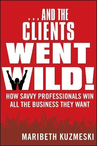 Cover of And the Clients Went Wild!