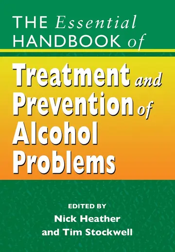 Cover of The Essential Handbook of Treatment and Prevention of Alcohol Problems