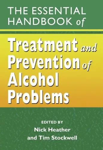 Cover of The Essential Handbook of Treatment and Prevention of Alcohol Problems