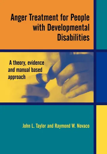 Cover of Anger Treatment for People with Developmental Disabilities - A Theory, Evidence and Manual Based Approach