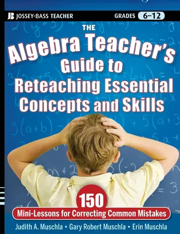 Cover of The Algebra Teacher's Guide to Reteaching Essential Concepts and Skills