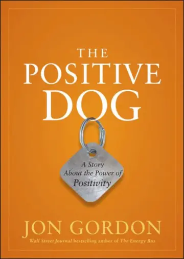Cover of The Positive Dog - A Story About the Power of Positivity