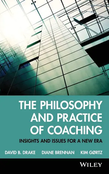 Cover of The Philosophy and Practice of Coaching - Insights and Issues for a New Era