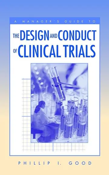 Cover of A Manager′s Guide to the Design and Conduct of Clinical Trials
