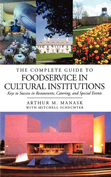 Cover of The Complete Guide to Foodservice in Cultural Institutions