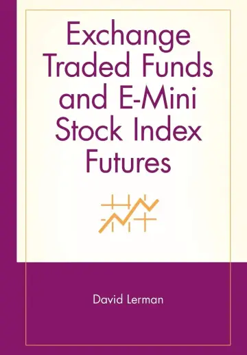 Cover of Exchange Traded Funds and E–Mini Stock Index Futures
