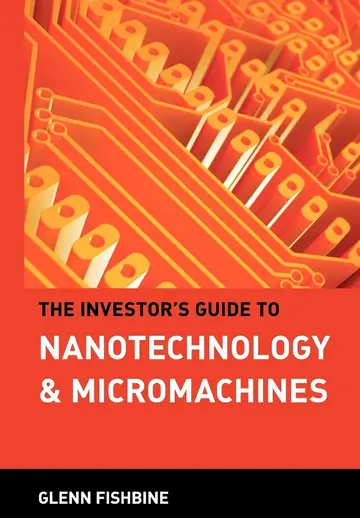 Cover of The Investor's Guide to Nanotechnology and Micromachines