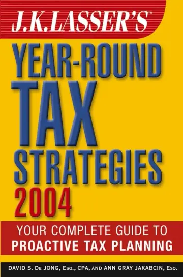 Cover of J.K. Lasser′s Year–Round Tax Strategies 2004