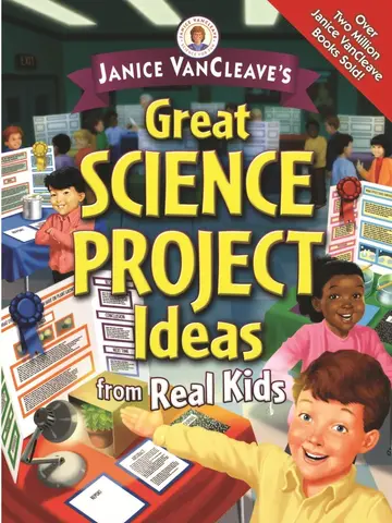 Cover of Janice Vancleave's Great Science Project Ideas from Real Kids