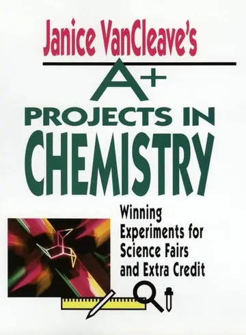 Cover of Janice VanCleave′s A+ Projects in Chemistry