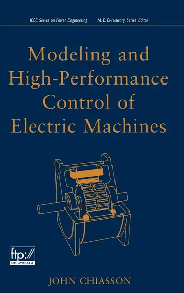Cover of Modeling and High Performance Control of Electric Machines
