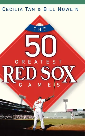 Cover of The 50 Greatest Red Sox Games