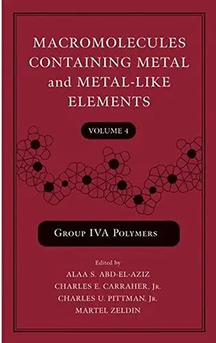 Cover of Macromolecules Containing Metal and Metal-Like Elements, Volume 4