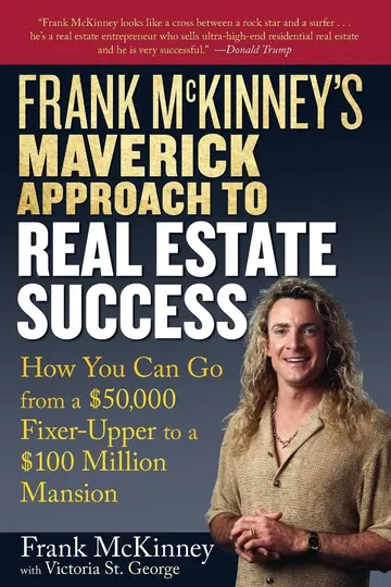 Cover of Frank Mckinney's Maverick Approach to Real Estate Success