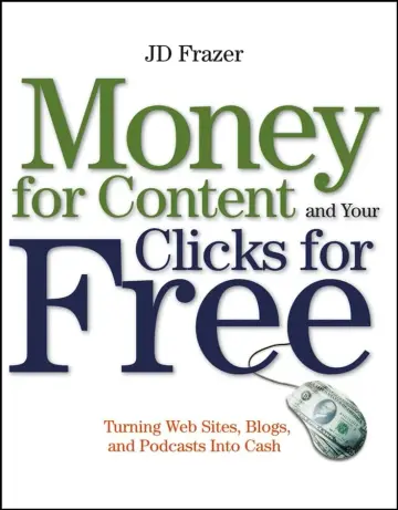 Cover of Money for Content and Your Clicks for Free