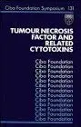 Cover of Tumour Necrosis Factor and Related Cytotoxins