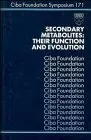 Cover of Secondary Metabolites: Their Function and Evolution: v. 171 (Novartis Foundation Symposia)