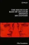 Cover of The Molecular Basis of Cellular Defence Mechanisms