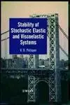 Cover of Stability of Stochastic Elastic and Viscoelastic Systems