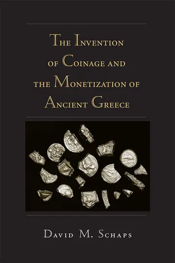 Cover of The Invention of Coinage and the Monetization of Ancient Greece