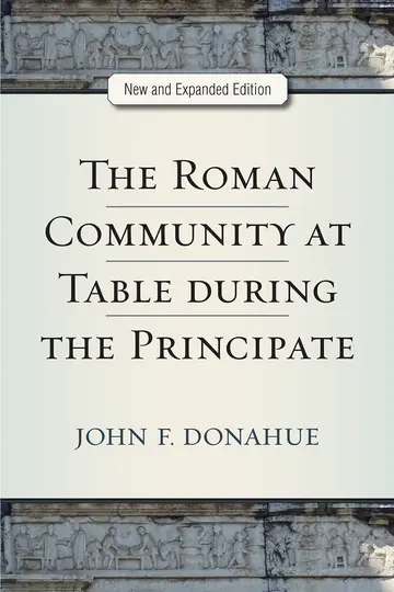 Cover of The Roman Community at Table during the Principate