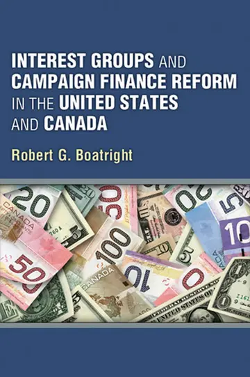 Cover of Interest Groups and Campaign Finance Reform in the United States and Canada