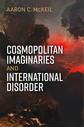 Cover of Cosmopolitan Imaginaries and International Disorder