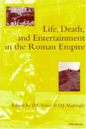 Cover of Life, Death and Entertainment in the Roman Empire