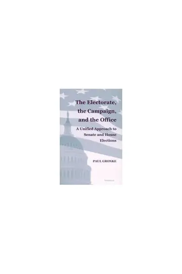 Cover of The Electorate, the Campaign, and the Office