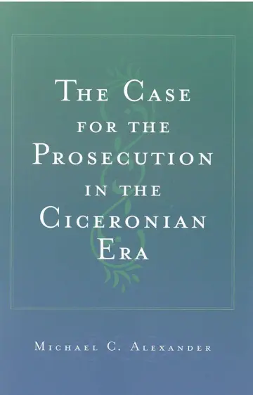 Cover of The Case for the Prosecution in the Ciceronian Era