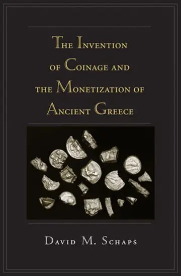 Cover of The Invention of Coinage and the Monetization of Ancient Greece