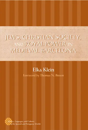 Cover of Jews, Christian Society, & Royal Power in Medieval Barcelona
