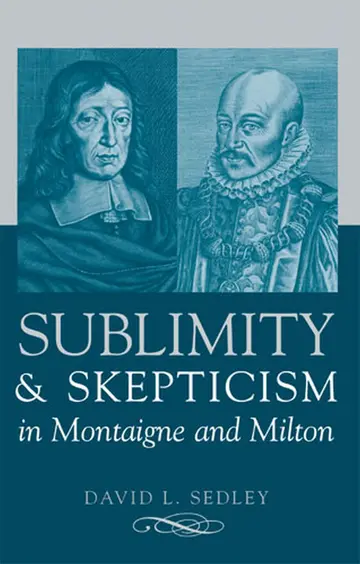 Cover of Sublimity and Skepticism in Montaigne and Milton