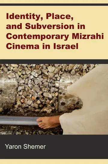 Cover of Identity, Place, and Subversion in Contemporary Mizrahi Cinema in Israel