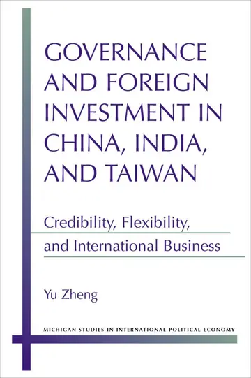 Cover of Governance and Foreign Investment in China India and Taiwan Credibility Flexibility and International Business (hb 2014)