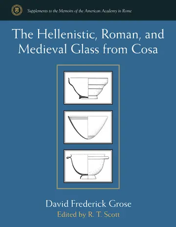 Cover of The Hellenistic, Roman, and Medieval Glass from Cosa
