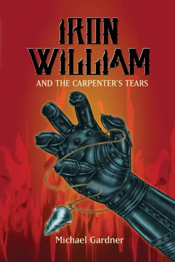 Cover of Iron William and the Carpenter's Tears