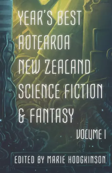 Cover of Year's Best Aotearoa New Zealand Science Fiction and Fantasy