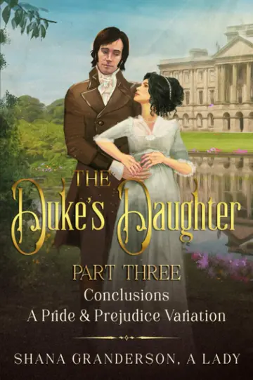 Cover of The Duke's Daughter Part 3 - Conclusions