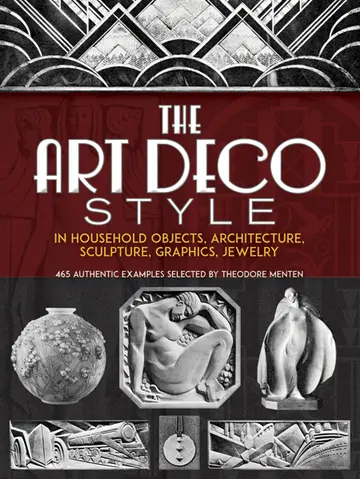Cover of The Art Deco Style in Household Objects, Architecture, Sculpture, Graphics, Jewellery