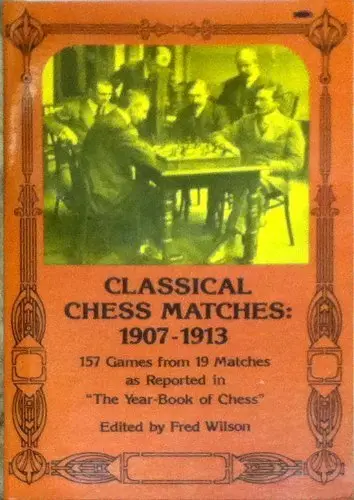 Cover of Classical Chess Matches, 1907-13