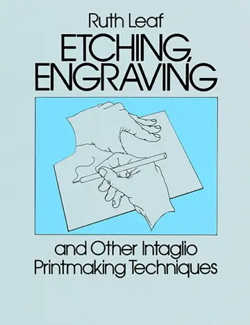 Cover of Etching, Engraving and Other Intaglio Printmaking Techniques