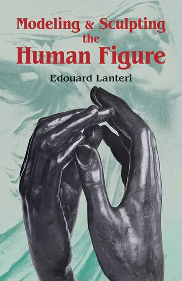 Cover of Modelling and Sculpting the Human Figure