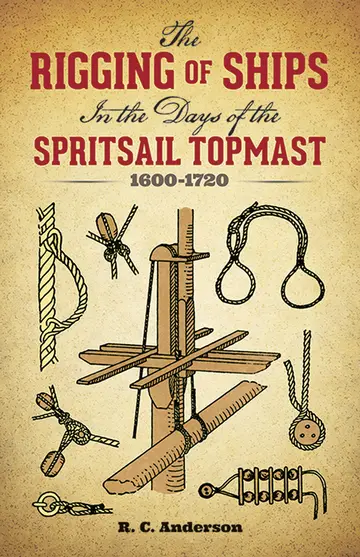 Cover of Rigging of Ships in the Days of the Spritsail Topmast, 1600-1720
