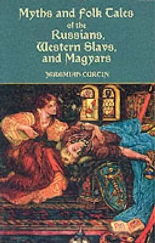Cover of Myths and Folk-Tales of the Russians, Western Slavs, and Magyars
