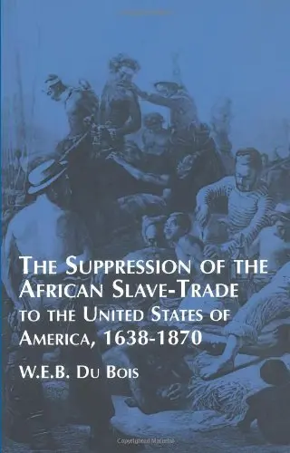 Cover of Suppression of the African Slave-Trade to the United States of America, 1638-1870
