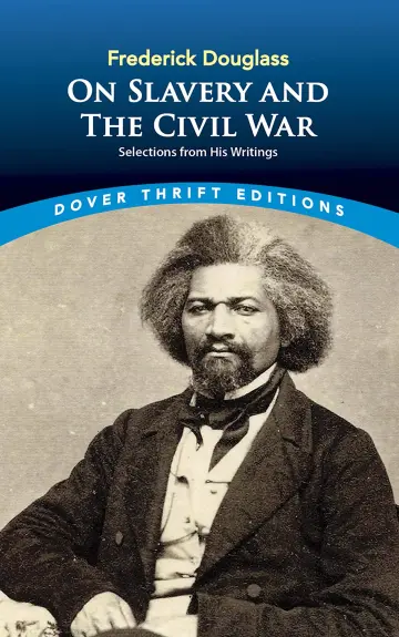 Cover of Frederick Douglass on Slavery and the Civil War