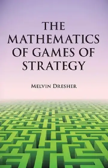 Cover of The Mathematics of Games of Strategy