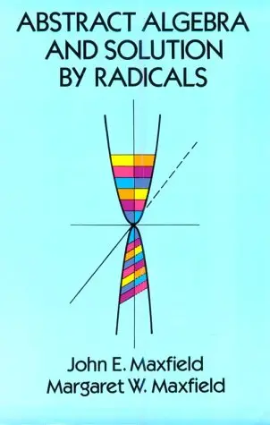 Cover of Abstract Algebra and Solution by Radicals