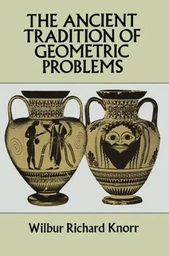Cover of The Ancient Tradition of Geometric Problems